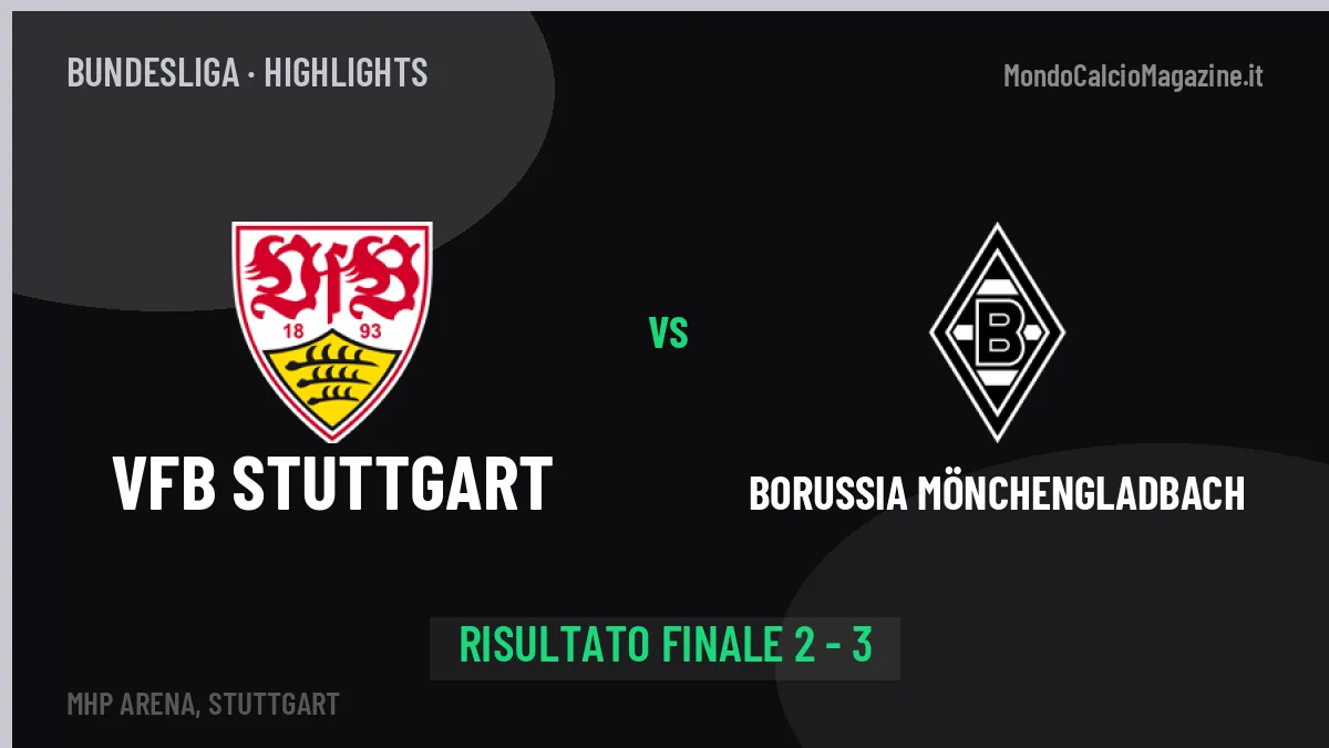 VfB Stuttgart-Borussia Mönchengladbach: il video degli highlights e il tabellino (2-3)