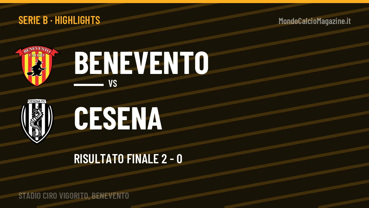 Highlights Benevento-Cesena: gol e sintesi della partita (2-0)