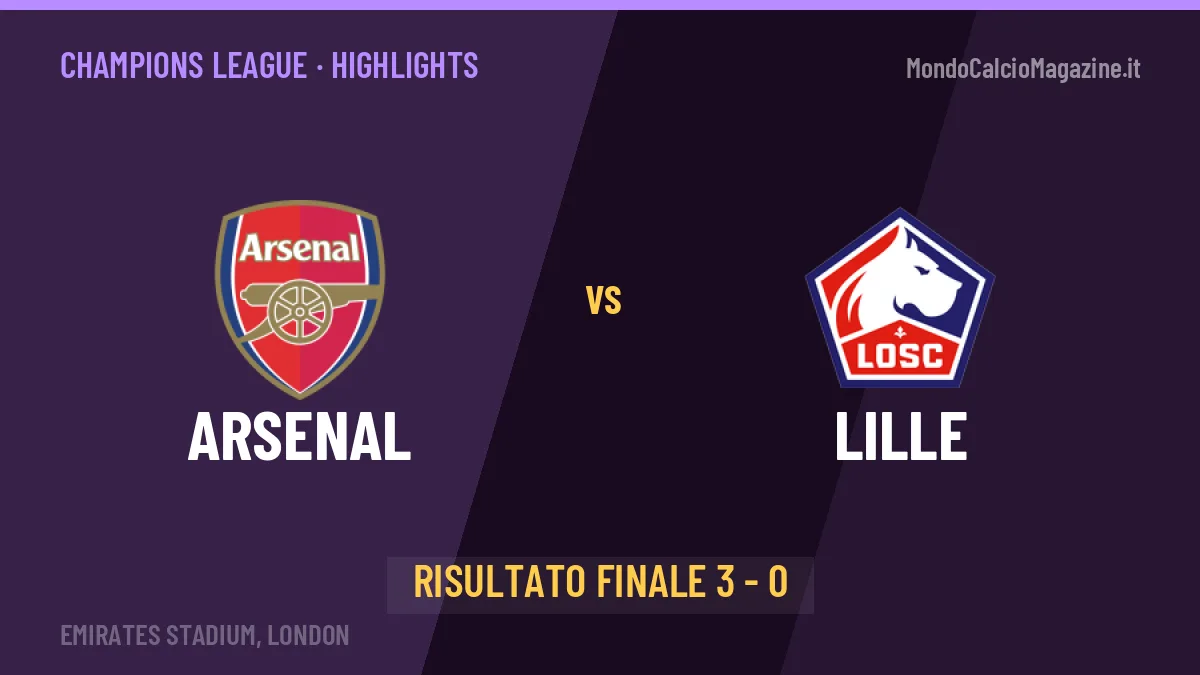 Arsenal-Lille 3-0: highlights, video, azioni e gol del match
