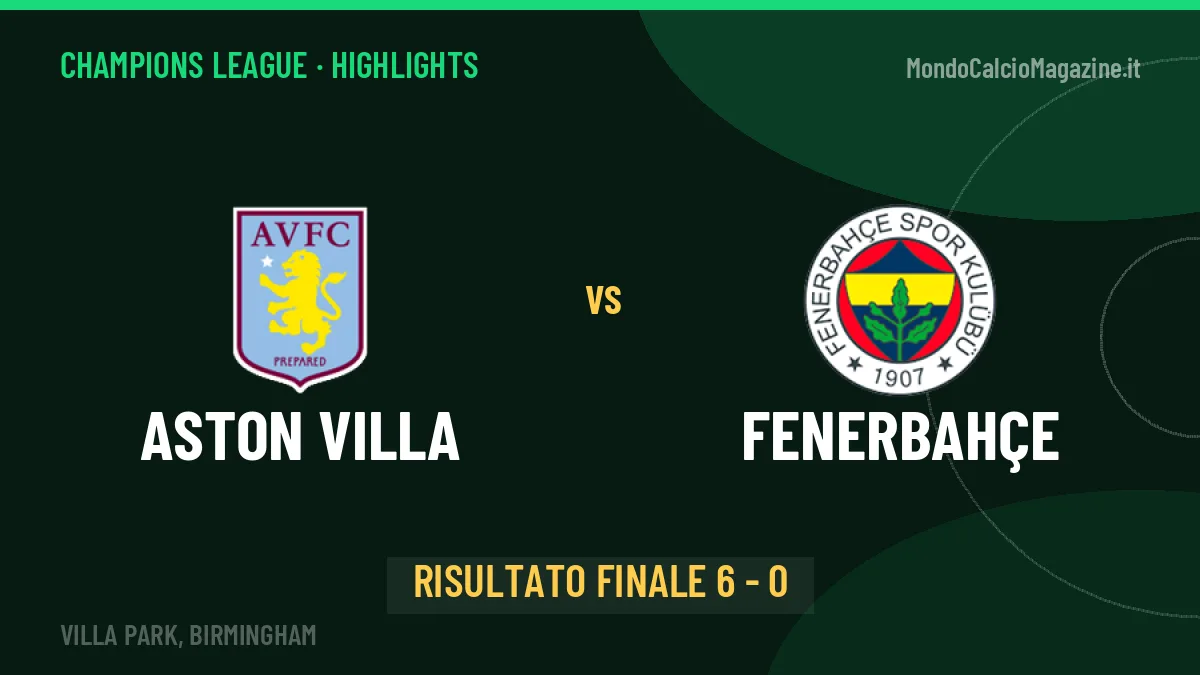 Aston Villa-Fenerbahçe 6-0: video gol, azioni salienti e statistiche