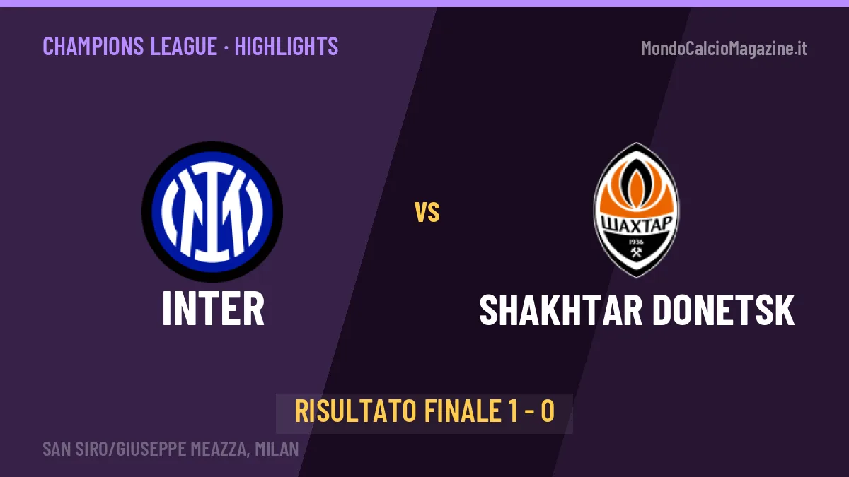 Inter-Shakhtar Donetsk 1-0: highlights, video, azioni e gol del match