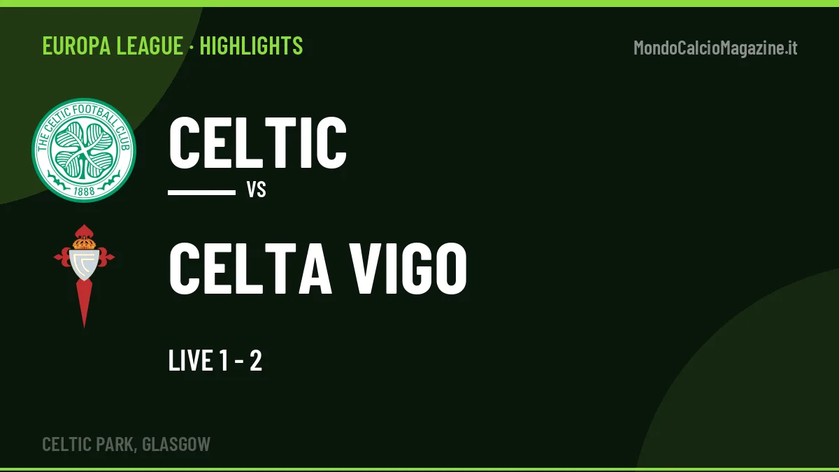 Highlights Celtic-Celta Vigo: gol e sintesi della partita