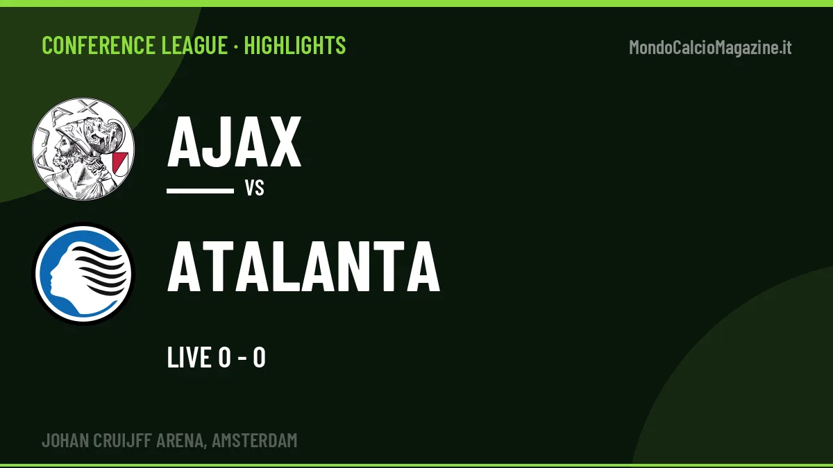 Highlights Conference League: Ajax-Atalanta in video