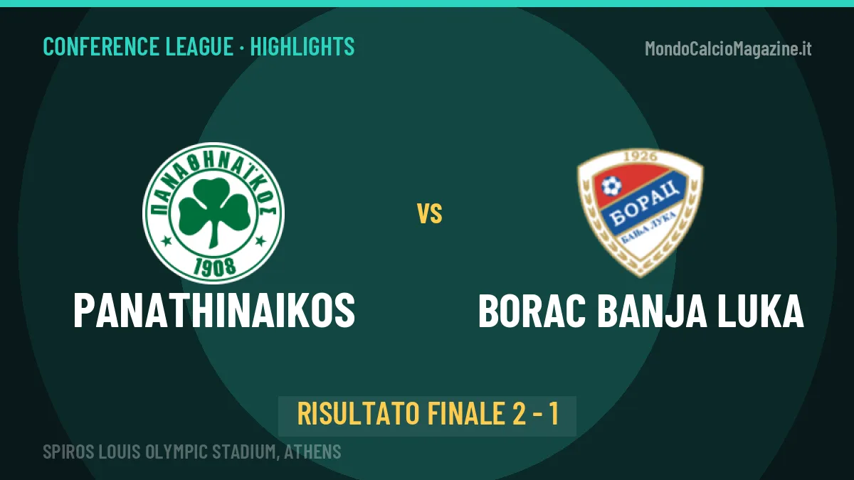 Panathinaikos-Borac Banja Luka 2-1: highlights, video, azioni e gol del match