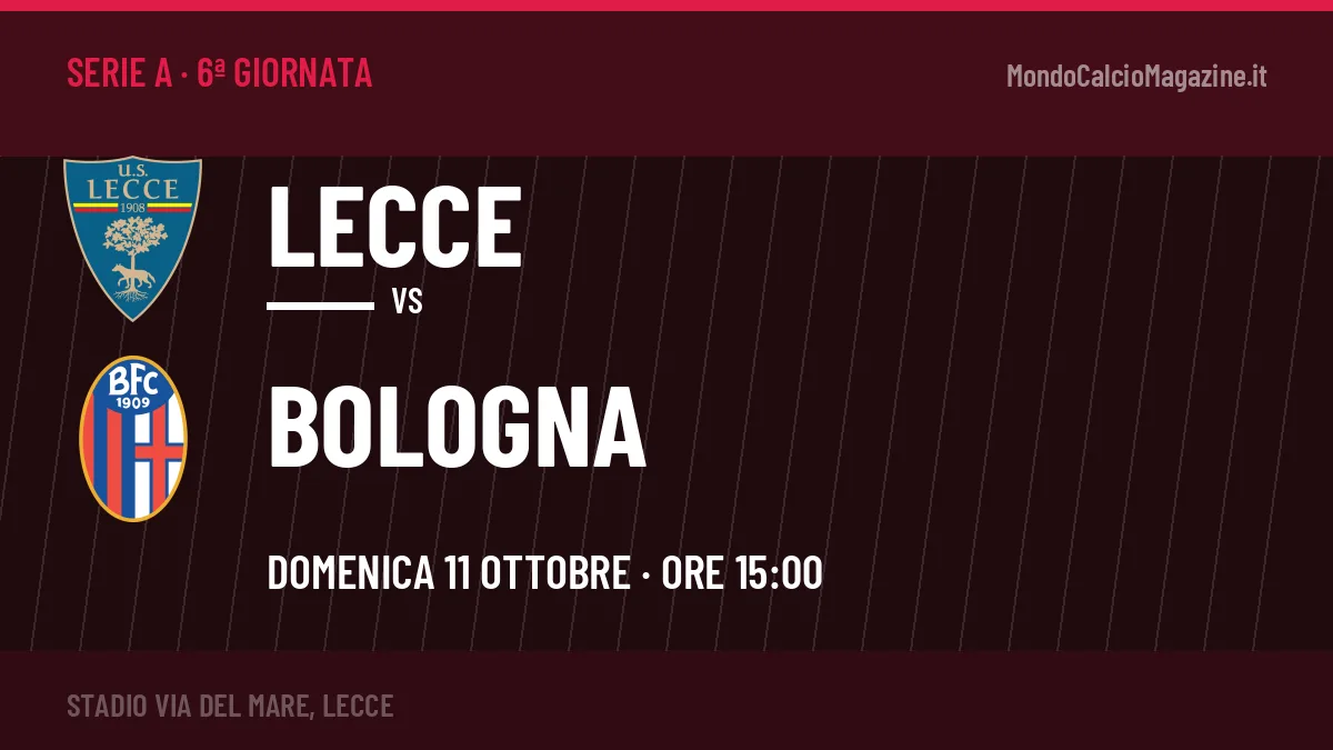 Probabili formazioni Lecce Bologna: chi gioca, quote e pronostico