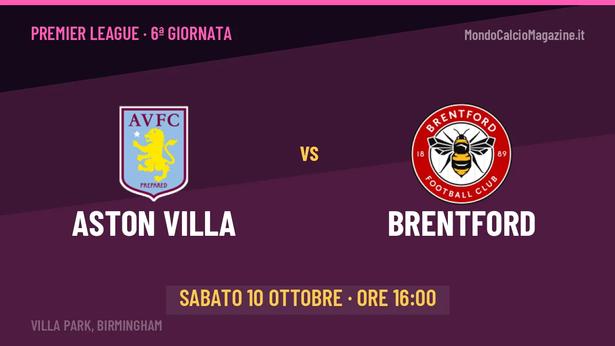 Aston Villa-Brentford, Premier League: probabili formazioni, quote e dove vedere la partita in TV e streaming