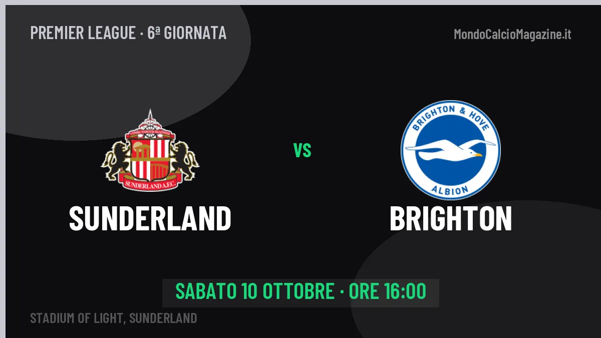 Sunderland-Brighton: pronostico, quote e dove vedere il match in diretta