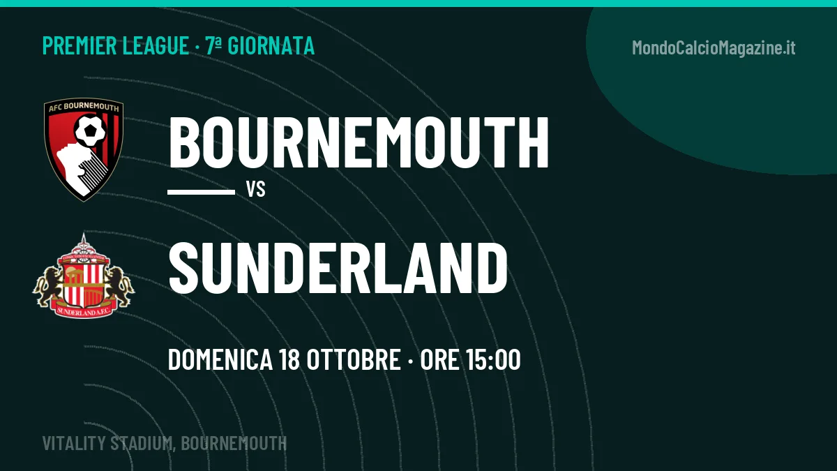 Bournemouth-Sunderland, Premier League: probabili formazioni, quote e dove vedere la partita in TV e streaming