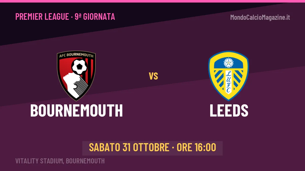 Bournemouth Leeds in streaming: dove vedere la partita, orario e probabili formazioni