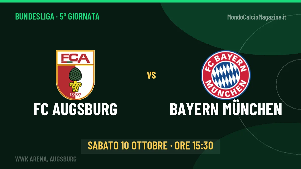 FC Augsburg-Bayern München, Bundesliga: probabili formazioni, quote e dove vedere la partita in TV e streaming