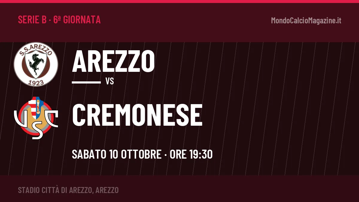 Arezzo-Cremonese, Serie B: probabili formazioni, quote e dove vedere la partita in TV e streaming