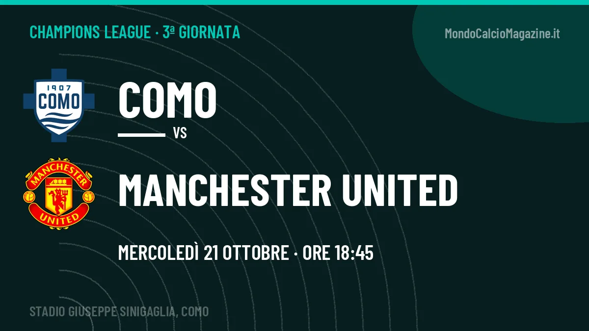 Como-Manchester United, Champions League: probabili formazioni, quote e dove vedere la partita in TV e streaming