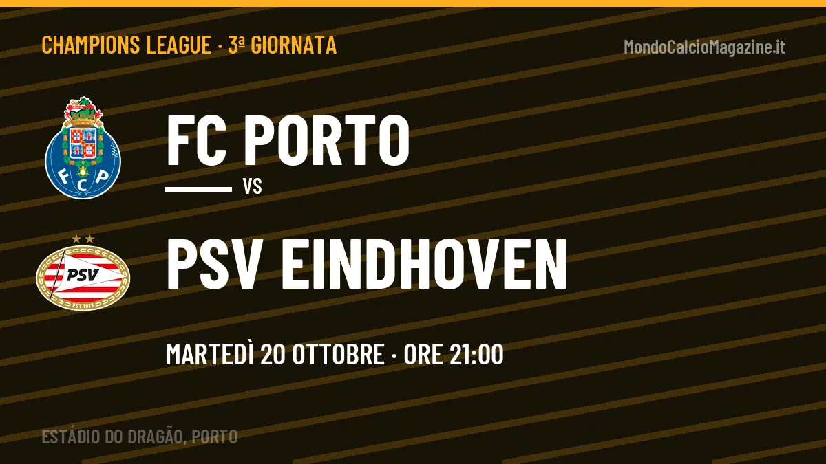 FC Porto-PSV Eindhoven, Champions League: probabili formazioni, quote e dove vedere la partita in TV e streaming