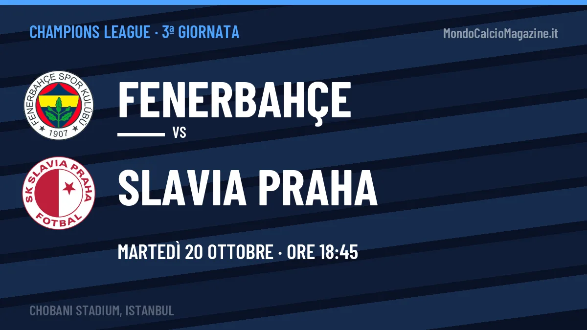 Fenerbahçe-Slavia Praha, Champions League: probabili formazioni, quote e dove vedere la partita in TV e streaming