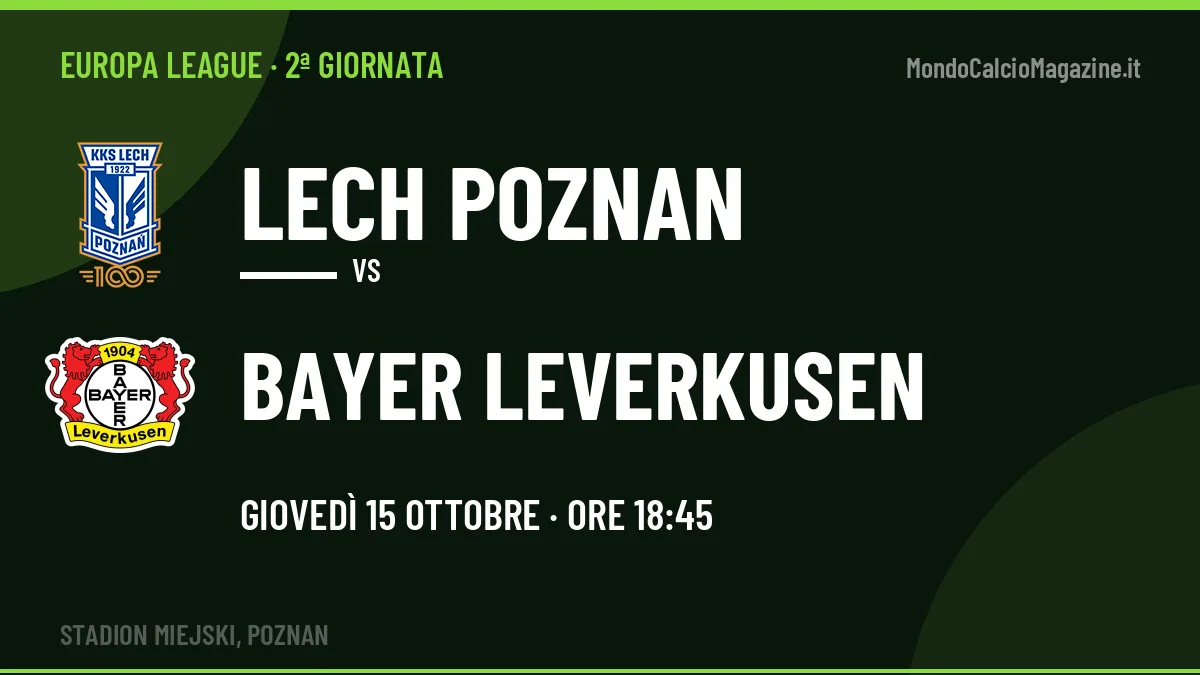 Pronostico Lech Poznan Bayer Leverkusen: quote, precedenti e come arrivano le due squadre
