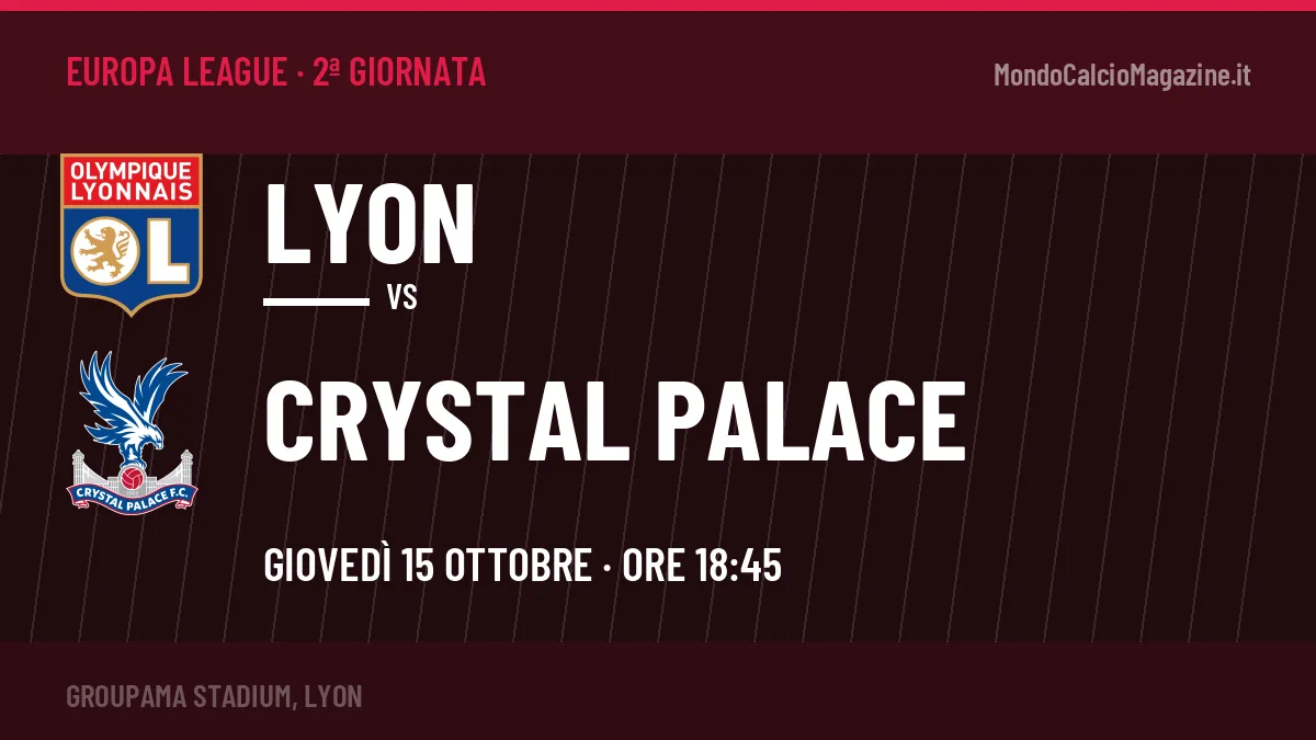 Lyon-Crystal Palace (gio 15/10 ore 18:45): probabili formazioni, statistiche e quote